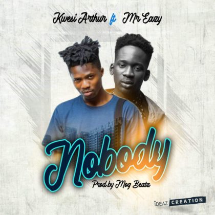 Kwesi Arthur – Nobody ft Mr. Eazi (Prod. by MOG Beatz)