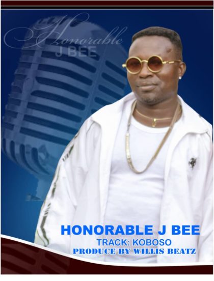 Honorable J Bee - Koboso (Prod. By Willis Beatz)