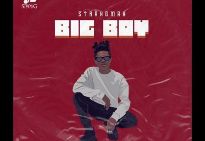 Strongman – Big Boy (Prod. by Tubhani Muzik)