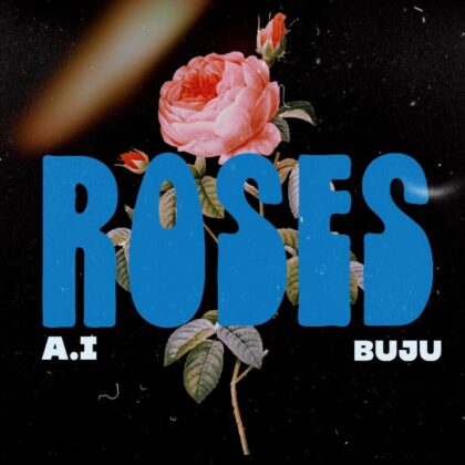 A.I – Roses Ft Buju