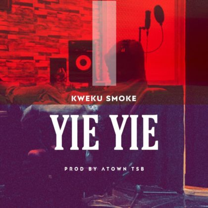 Kweku Smoke – Yie Yie (Prod By Atown Tsb)
