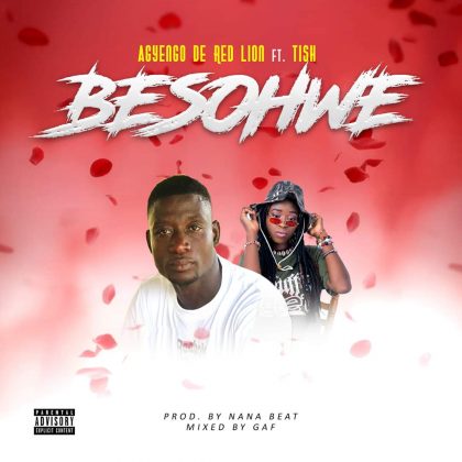 Agyengo De Red Lion x Tish – Besohwe (Prod. by Nana Beat)