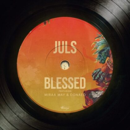 Juls – Blessed ft. Miraa May & Donae’o (Prod. by Juls)