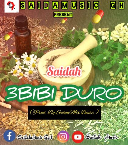 Saidah - 3bibi Duro (Prod. By SedemMixBeatzGH)