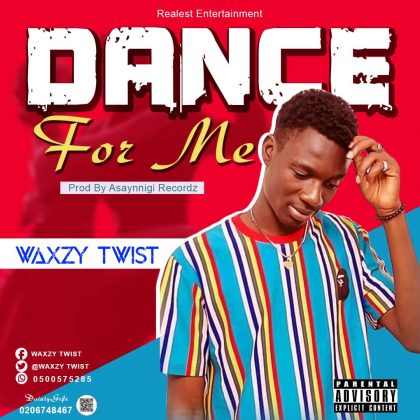 Waxzy Twist – Dance For Me (Prod by. Asaynnigi Records)