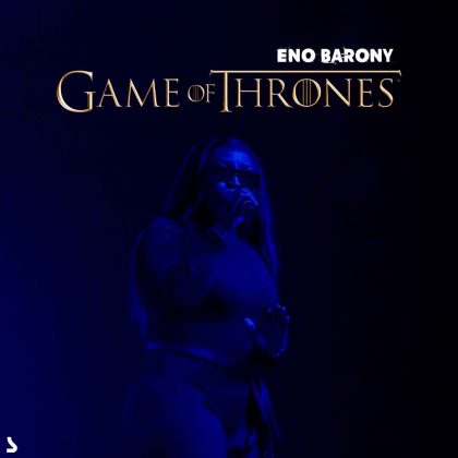 Eno Barony – Game Of Thrones (Prod. by HypeLyrix)