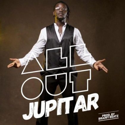 Jupitar – All Out (Prod. by BrainyBeatz)