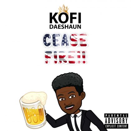 Kofi Daeshaun – Cease Fire