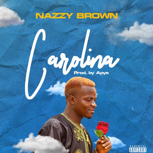 Nazzy Brown – Carolina (Prod. By Apya)