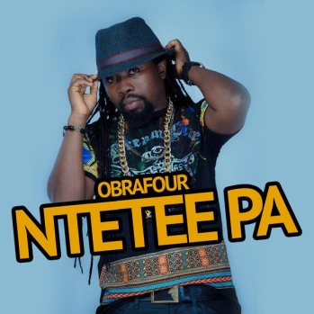 Obrafour – Ntetee Pa Mp3 Download