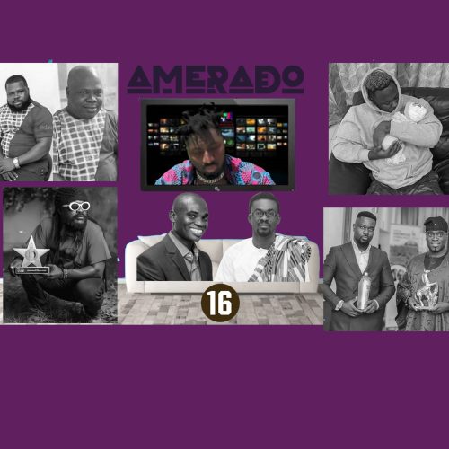 Amerado – Yeete Nsem (Episode 16)