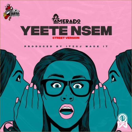 Amerado – Yeete Nsem (Street Version)