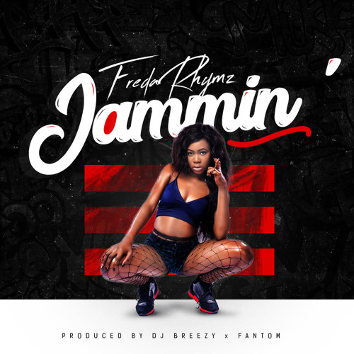 Freda Rhymz – Jammin (Prod. by Dj Breezy)