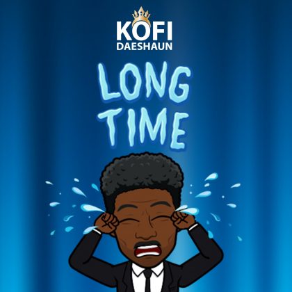 Kofi Daeshaun – Long Time