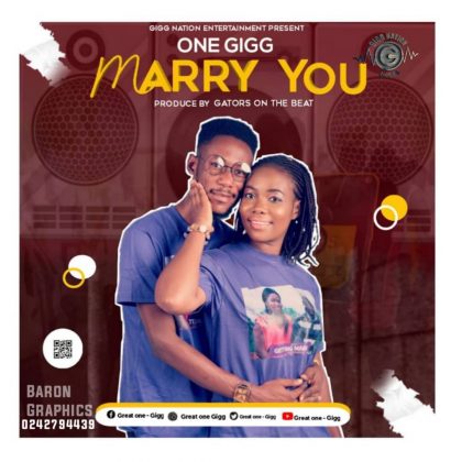 One Gigg – Marry You (Prod. By Gators On De Mix)