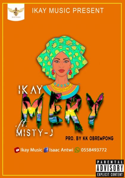 Ikay – Mary Ft. Misty J (Prod. by KK Obrempong)
