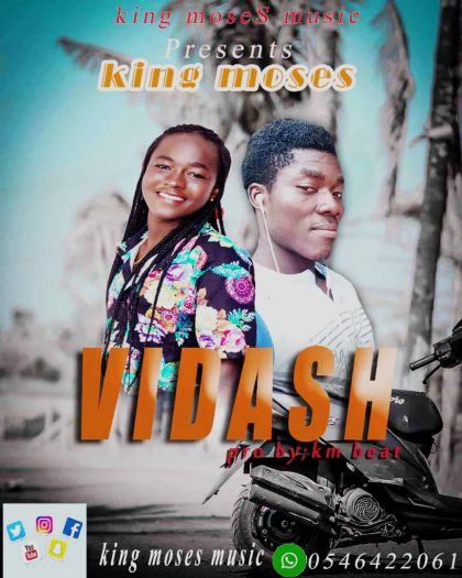 King Moses GH – Vidash Ft. Bobbi Switch (Mixed By Amistical Beatz)