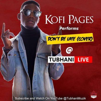 Kofi Pages – Dont Be Late (Reggae Version) [TubhaniLive]
