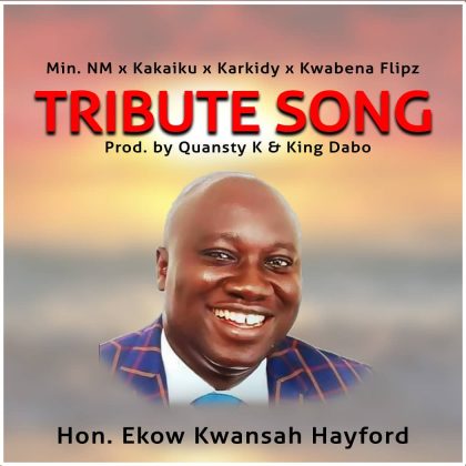 Min NM x Kakaiku x Karkidy x Kwabena Flipz – Tribute Song For Hon. Ekow Kwansah (Prod. by Quansty)