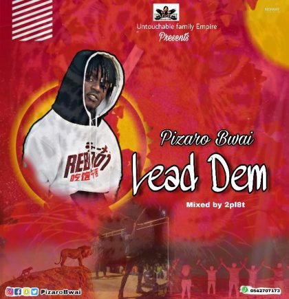 Pizaro Bwai – Lead Dem (Upness Movement Reply Diss) (Prod. by 2pl8t)