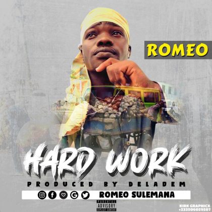 Romeo Bwoy – Hard Work (Prod. By Deladem)