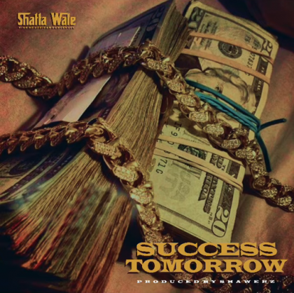Shatta Wale – Tomorrow Success (Prod. by Shawerz Ebiem)
