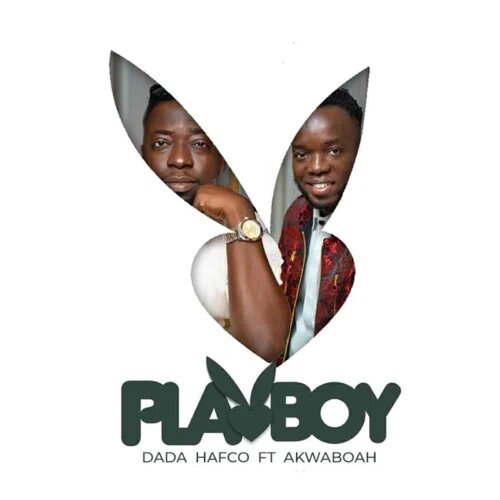 Dada Hafco – Playboy Ft Akwaboah