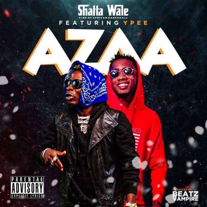 Shatta Wale – Azaa Ft Ypee (Prod. by Beatz Vampire)