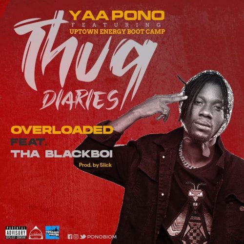 Yaa Pono – Overloaded Ft Tha Blackboi (Prod. by Slick)