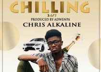 Chris Alkaline — Chilling 24/7 (Prod. by Adwenpa)