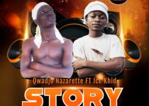 Qwadjo Nazarette — Story ft. Ice Khid (Prod. by Dizzy Beat)