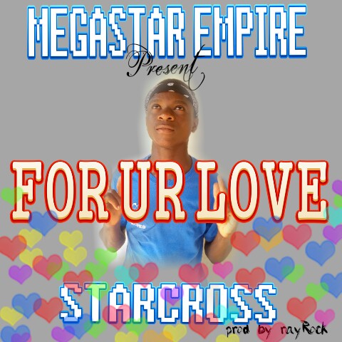 Star Cross — For Ur Love (Mixed by RayRock)