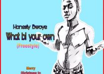 Honesty Bwoye – What Be Your Own (Freestyle)