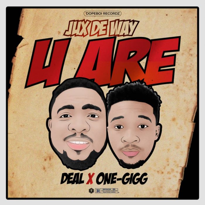 Deal x One-Gigg – Jux De Way U Are (Prod. by Dopeboi Recordz)