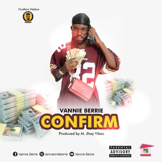 Vannie Berrie - Confirm (Prod. by M. Jhay Vibes) | Kussmanproduction