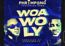 Phrimpong – Woa Wo Ly ft Ypee (Prod. By Kendibeatz)