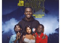 Zionfelix – Mount Zion Ft Fameye x Sista Afia x King Paluta