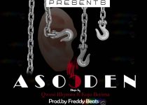 Qwesi Rhymes – Asooden ft Kojo Berima (Prod. by Freddy Beats)