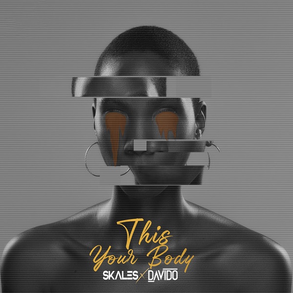 Skales - This Your Body ft Davldo