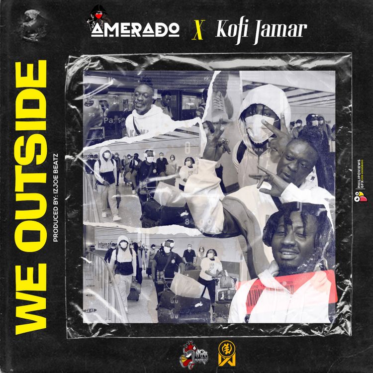 Amerado - We Outside Ft. Kofi Jamar (Prod. by IzJoe Beatz)