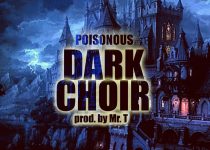 Poisonous - Dark Choir (Prod by Mr. T)