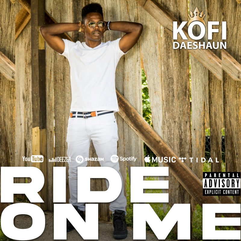 Kofi Daeshaun - Ride On Me