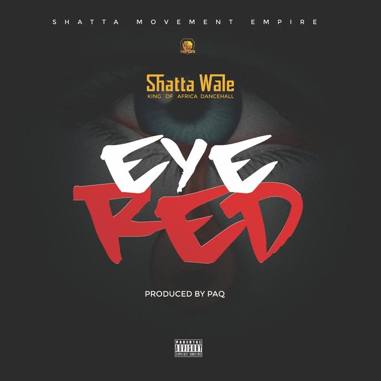 Shatta Wale - Eye Red (Prod by Paq)