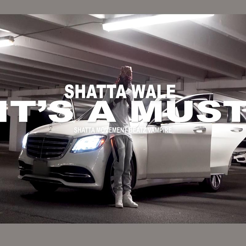 Shatta Wale - It's A Must (Prod. By Beatz Vampire)