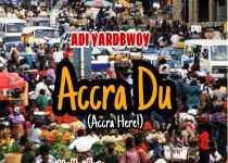 Adi Yardbwoy - Accra Du (Accra Here) (Prod By Meet Beatz)