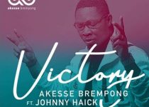 Akesse Brempong - Victory Ft Johnny Haick