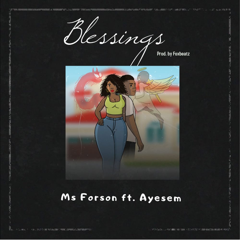 Ms Forson – Blessings Ft Ayesem (Prod. by Foxbeatz)