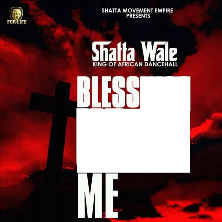 Shatta Wale – Bless Me