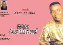 Wofa Asomani - Nkwa Na Ehia