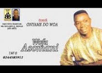 Wofa Asomani - Nyame Do Wo A